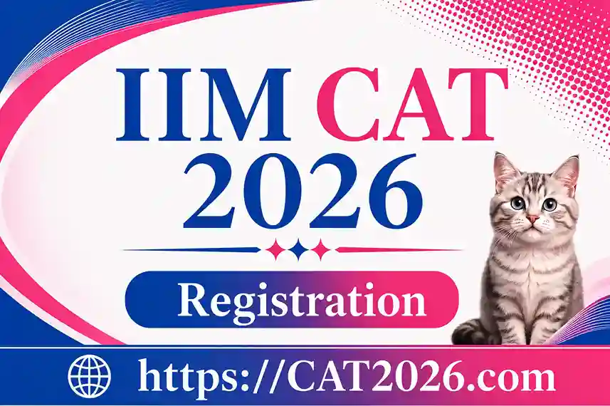 IIM CAT 2026 Registration: Apply Online, Last Date